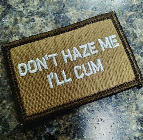 don't haze me ill cum|As Seen on Socials .